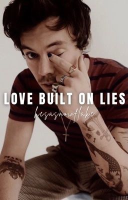 love built on lies ↠ harry styles ✓