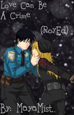 Love Can Be A Crime (Cop!Roy X Criminal!Ed)