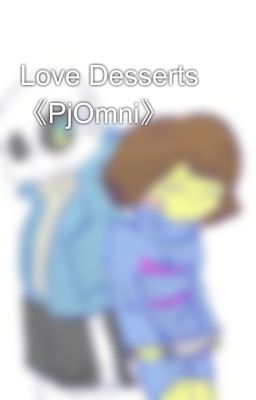 Love Desserts 《PjOmni》