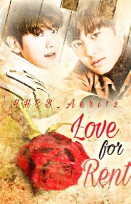 Love For Rent [CHANBAEK] ||COMPLETED||