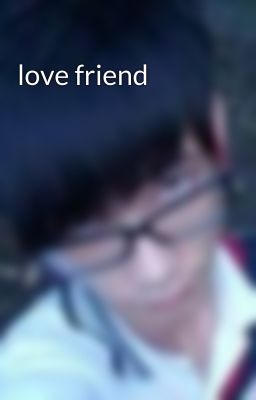 love friend