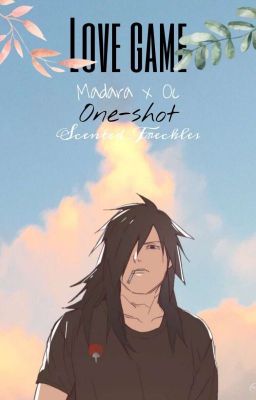 Love Game || UCHIHA MADARA 