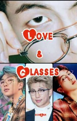 Love & Glasses  || K. Nj || 