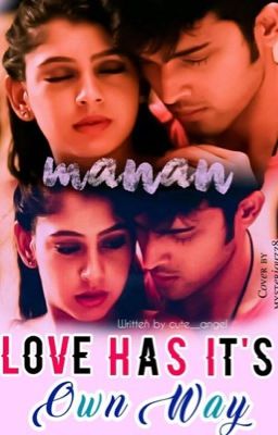 LOVE HAS ITS OWN WAY.....A MANAN FF...