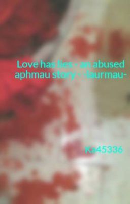 Love has lies - an abused aphmau story - -laurmau-