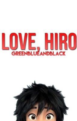 Love, Hiro (Sequel to Two Hamada Brothers, Hiro x Reader)