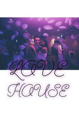 LOVE HOUSE