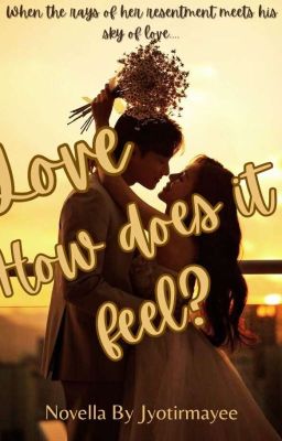 Love, How does it feel?