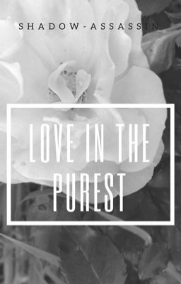 Love in the purest 