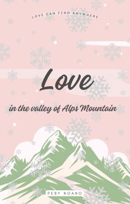 Love in the valley of Alps Mountain