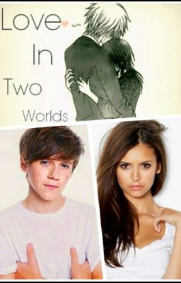 Love In Two Worlds [N.H. & L.H.]