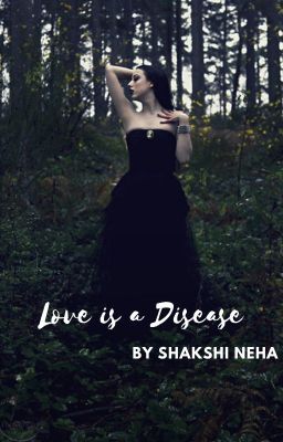 Love is a disease || Coming  Soon.....