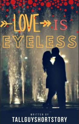 LOVE IS EYELESS