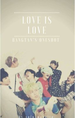 Love is love |Bangtan's Oneshot|