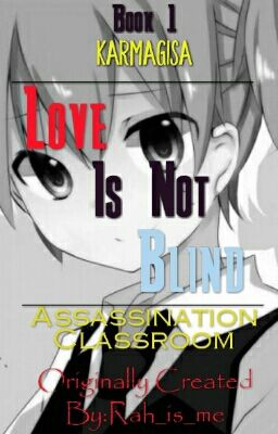 Love Is Not Blind (Nagisa×Karma)