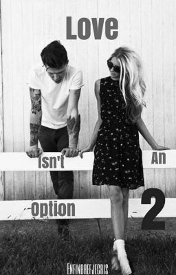 Love Isn't An Option 2 [TERMINÉ]