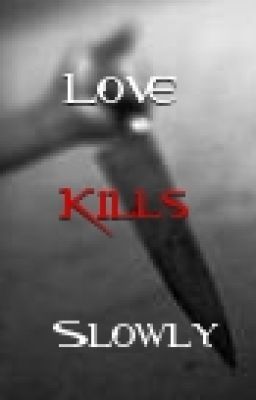 Love Kills Slowly