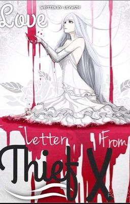 Love Letter from Thief X (FanFiction)