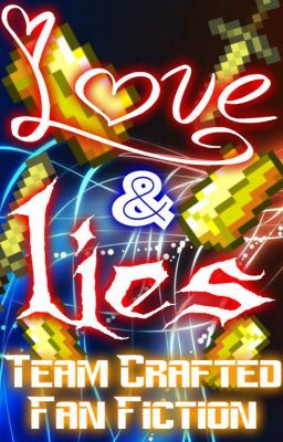 Love & Lies <コ:彡 Team Crafted Fan Fiction (w/ SkyDoesMinecraft)