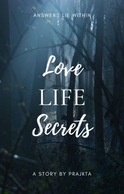 Love, Life, Secrets: Answers Lie Within (Editing+Slow updates)