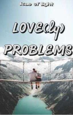 Love(ly) Problems