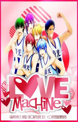 Love Machine | KnB | Various x Reader