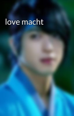 love macht