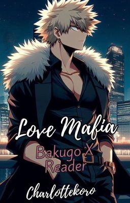 Love Mafia (Katsuki x Reader) [Mini fanfiction]