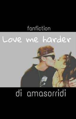 Love Me Harder  ||jariana||