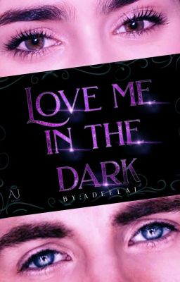 Love Me In The Dark↠C.Evans