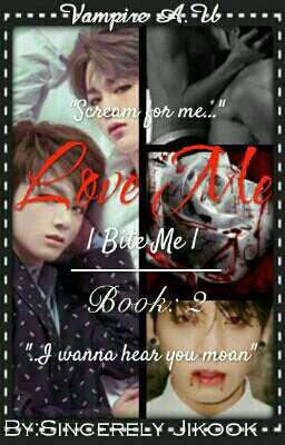 Love Me | Jikook Vampire AU | Book 2