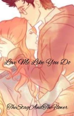 Love Me Like You Do ~jily~