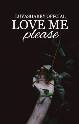 love me, please || h.s