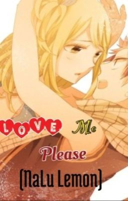 Love Me Please (NaLu Lemon)