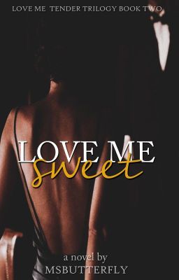 Love Me Sweet (Love Me Tender Trilogy #2)