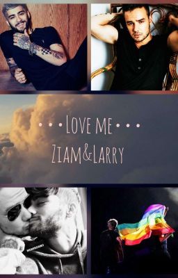 Love me//Ziam&Larry