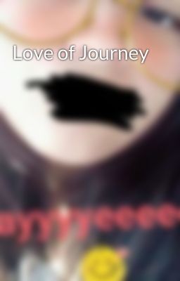 Love of Journey 