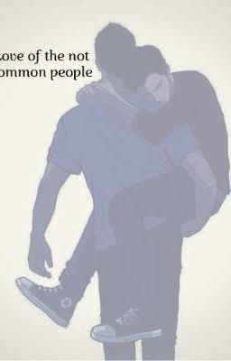 Love of the not common people