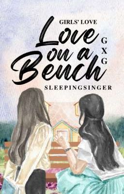 Love On A Bench - (GxG) [ON-GOING]