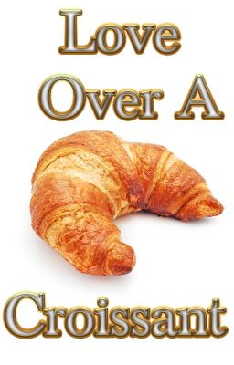 Love Over A Croissant