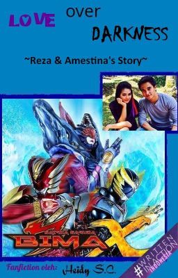 LOVE OVER DARKNESS ~Reza & Amestina's Story~