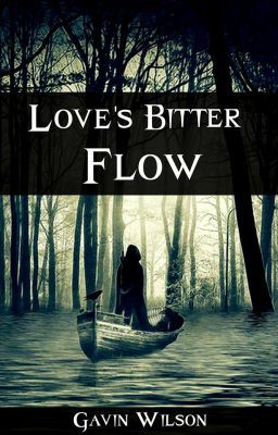 Love's Bitter Flow