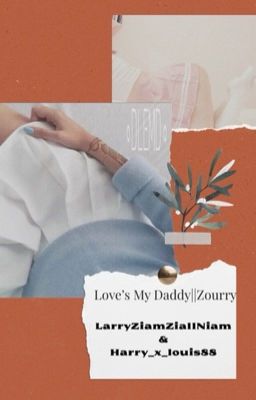 Love's My Daddy || Zourry