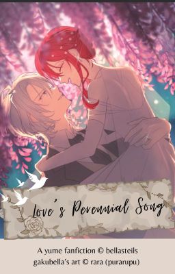 Love's Perennial Song [yumefic]