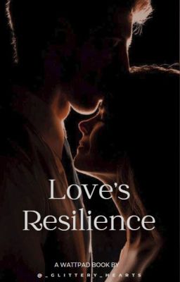 Love's Resilience [On Hold]