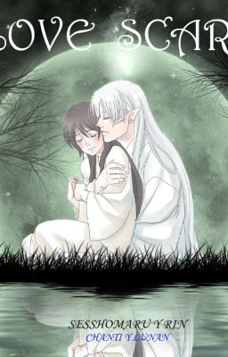 love scars (sesshomaru x rin )