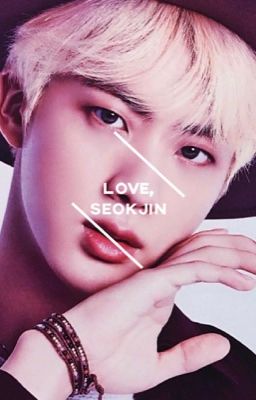 love, seokjin || seokjin