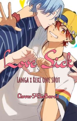 Love Sick(Langa X Reki One Shot)