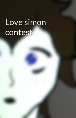 Love simon contest 