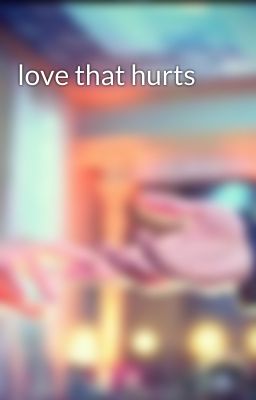 love that hurts